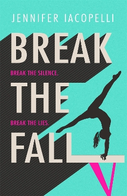Break The Fall: The compulsive sports novel about the power of standing together by Jennifer Iacopelli