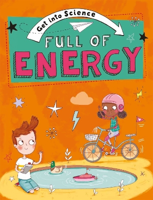 Get Into Science: Full of Energy by Jane Lacey