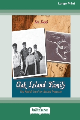 Oak Island Family: The Restall Hunt for Buried Treasure by Lee Lamb