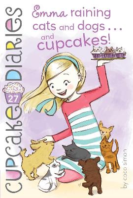 Cupcake Diaries #27: Emma Raining Cats and Dogs...and Cupcakes! book