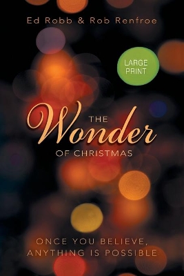 The Wonder of Christmas [large Print] by Ed Robb