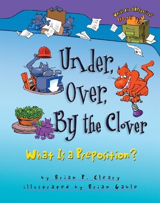 Under, Over, by the Clover by Brian Cleary