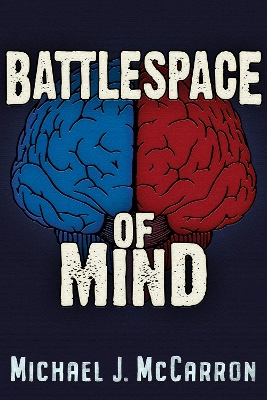 Battle Space of Mind: AI and Cybernetics in Information Warfare book