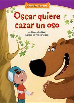 Oscar Quiere Cazar Un Oso (Bobby's Big Bear Hunt) book