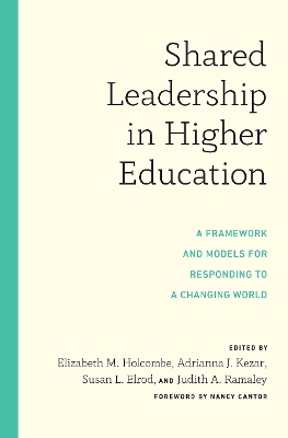Shared Leadership in Higher Education: A Framework and Models for Responding to a Changing World book