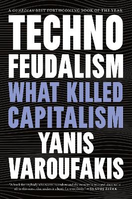 Technofeudalism: What Killed Capitalism book