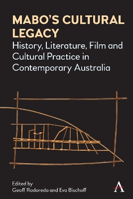 Mabo’s Cultural Legacy: History, Literature, Film and Cultural Practice in Contemporary Australia book