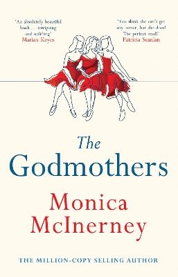 The Godmothers: The Irish Times bestseller that Marian Keyes calls 'absolutely beautiful' by Monica McInerney