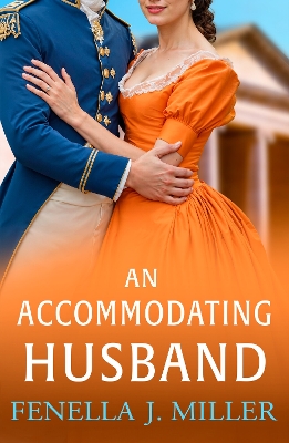 An Accommodating Husband: A breathtaking Regency romance from bestseller Fenella J Miller for 2025 book