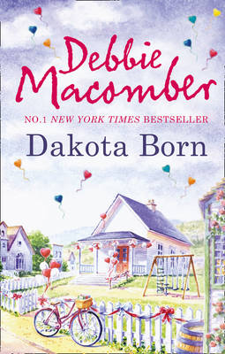 Dakota Born by Debbie Macomber