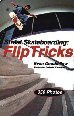 Street Skateboarding: Flip Tricks book