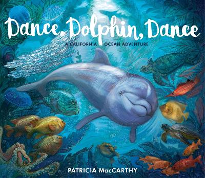 Dance, Dolphin, Dance: A California Ocean Adventure book