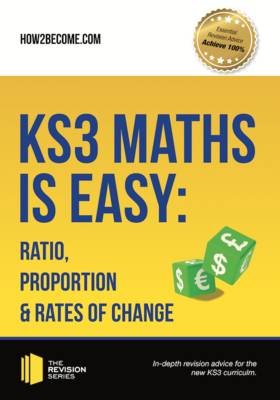 KS3 Maths is Easy: Ratio, Proportion & Rates of Change. Complete Guidance for the New KS3 Curriculum book