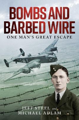 Bombs and Barbed Wire: One Man's Great Escape book