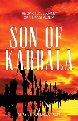 Son of Karbala: The Spiritual Journey of an Iraqi Muslim book