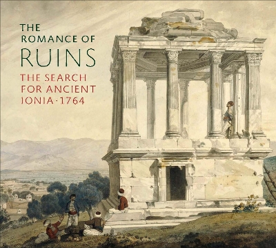 The Romance of Ruins: The Search for Ancient Ionia - 1764 book