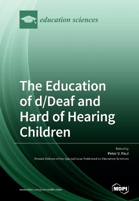 The Education of d/Deaf and Hard of Hearing Children: Perspectives on Language and Literacy Development book