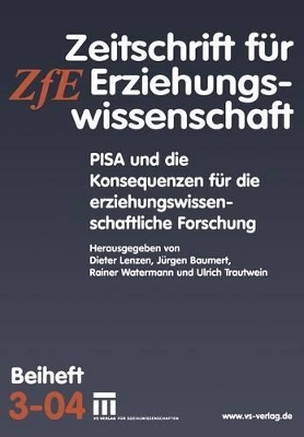 PISA und die Konsequenzen für die erziehungswissenschaftliche Forschung: Zeitschrift für Erziehungswissenschaft. Beiheft 3/2004 book