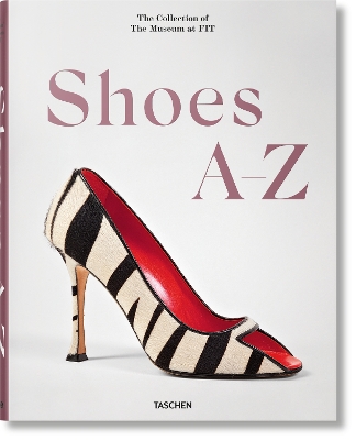 Shoes A-Z. The Collection of The Museum at FIT book