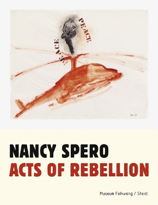 Nancy Spero: Acts of Rebellion book