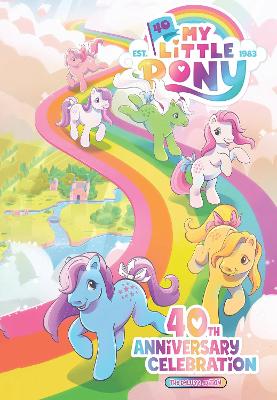 My Little Pony: 40th Anniversary Celebration--The Deluxe Edition book