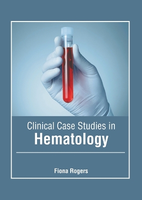 Clinical Case Studies in Hematology book