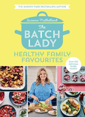 The Batch Lady: Healthy Family Favourites book
