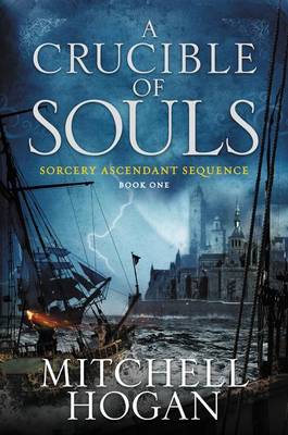 A Crucible of Souls: Book One of the Sorcery Ascendant Sequence book