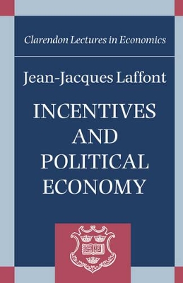 Incentives and Political Economy by The late Jean-Jacques Laffont