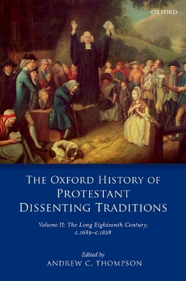 Oxford History of Protestant Dissenting Traditions, Volume II book