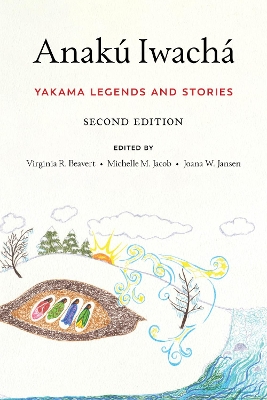 Anakú Iwachá: Yakama Legends and Stories book