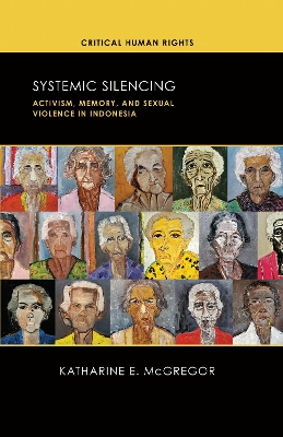 Systemic Silencing: Activism, Memory, and Sexual Violence in Indonesia book