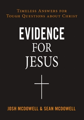 Evidence for Jesus: Timeless Answers for Tough Questions about Christ book