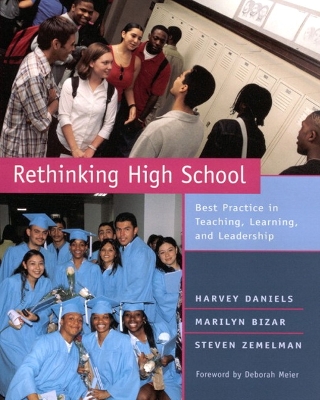 Rethinking High School: Best Practice in Teaching, Learning, and Leadership book