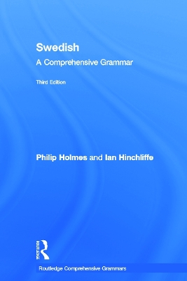 Swedish: A Comprehensive Grammar by Philip Holmes