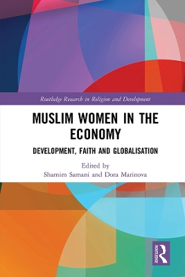 Muslim Women in the Economy: Development, Faith and Globalisation by Shamim Samani