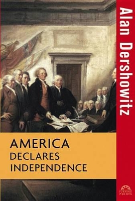 America Declares Independence by Alan Dershowitz