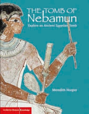 Tomb of Nebamun: Explore an Egyptian Tomb book