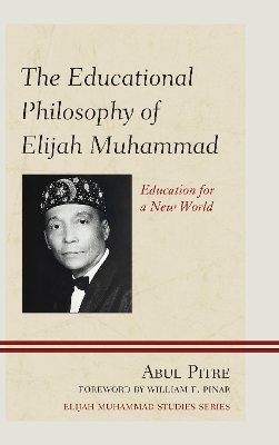 The Educational Philosophy of Elijah Muhammad by Abul Pitre