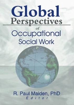 Global Perspectives of Occupational Social Work by Paul Maiden