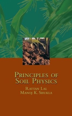 Principles of Soil Physics by Rattan Lal