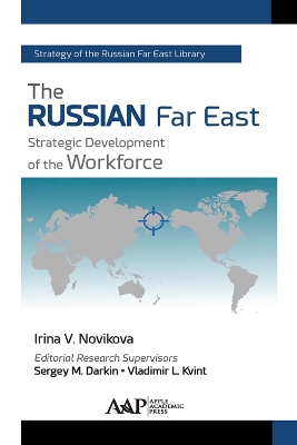 The Russian Far East: Strategic Development of the Workforce by Irina V. Novikova