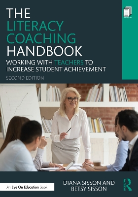 The Literacy Coaching Handbook: Working With Teachers to Increase Student Achievement book