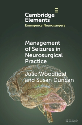 Management of Seizures in Neurosurgical Practice by Julie Woodfield