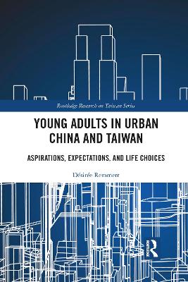 Young Adults in Urban China and Taiwan: Aspirations, Expectations, and Life Choices book