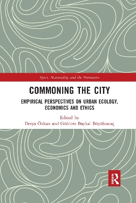 Commoning the City: Empirical Perspectives on Urban Ecology, Economics and Ethics book