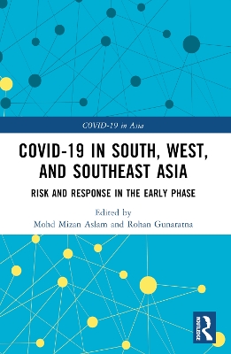 COVID-19 in South, West, and Southeast Asia: Risk and Response in the Early Phase by Mohd Mizan Aslam