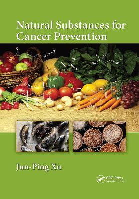 Natural Substances for Cancer Prevention by Jun-Ping Xu