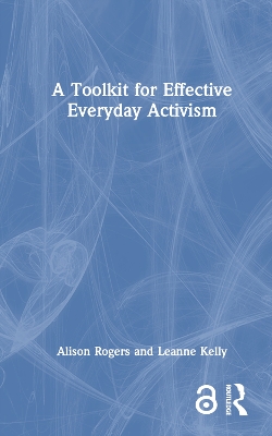 A Toolkit for Effective Everyday Activism by Alison Rogers