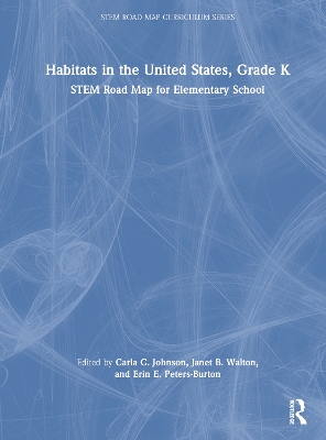 Habitats in the United States, Grade K: STEM Road Map for Elementary School by Carla C. Johnson